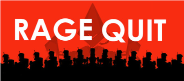 Rage Quit